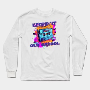 Keepin' it old school Long Sleeve T-Shirt